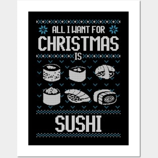 All I Want For Christmas Is Sushi - Ugly Xmas Sweater For Japanese Food Lover Posters and Art